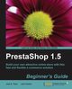 Prestashop 1.5 Beginner's Guide, Antonio Tizon Caro Jose