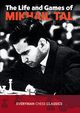 The Life and Games of Mikhail Tal, Tal Mikhail