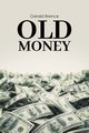 Old Money, Brence Gerald