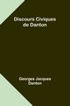 Discours Civiques de Danton, Danton Georges Jacques