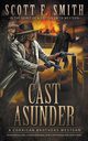 Cast Asunder, Smith Scott F.