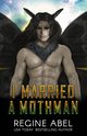 I Married a Mothman, Abel Regine