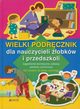 Wielki podrcznik dla nauczycieli obkw i przedszkoli, 