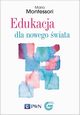 Edukacja dla nowego wiata, Montessori Maria