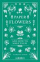 Paper Flowers and How to Make Them, Dyson Florence