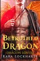 Betrothed to the Dragon, Kara Lockharte