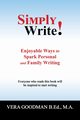 Simply Write!, Goodman B.Ed. M.A. Vera