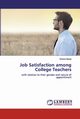 Job Satisfaction among College Teachers, Bania Shisira