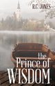 The Prince of Wisdom, Jones R.C.