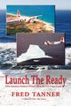 Launch the Ready, Tanner Fred