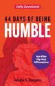 44 Days of Being Humble, Burgess Jekela S.
