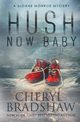 Hush Now Baby, Bradshaw Cheryl
