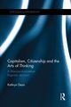 Capitalism, Citizenship and the Arts of Thinking, Dean Kathryn