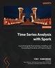 Time Series Analysis with Spark, Ramaswami Yoni