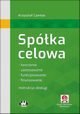 Spka celowa Tworzenie, zastosowanie, funkcjonowanie, finansowanie. Instrukcja obsugi (z suplementem elektronicznym), Czerkas Krzysztof