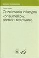 Oczekiwania inflacyjne konsumentw pomiar i testowanie, yziak Tomasz