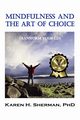 Mindfulness and the Art of Choice, Sherman Karen