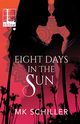 Eight Days in the Sun, Schiller MK