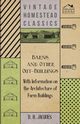 Barns and Other Out-Buildings - With Information on the Architecture of Farm Buildings, Jacques D. H.