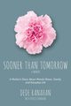 Sooner Than Tomorrow, Ranahan Dede