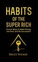 Habits of The Super Rich, Walker Bruce