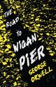 The Road to Wigan Pier, Orwell George