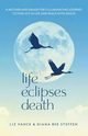 Life Eclipses Death, Vance Liz