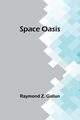 Space Oasis, Z. Gallun Raymond