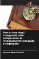 Percezione degli insegnanti sulle competenze di insegnamento integrate e segregate, Naderi Farsani Maryam