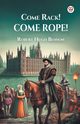 Come Rack! Come Rope!, Benson Robert Hugh