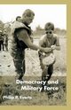Democracy and Military Force, Everts P.