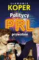 Politycy PRL prywatnie, Koper Sawomir