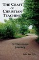 The Craft of Christian Teaching, Van Dyk John