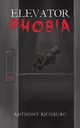 Elevator Phobia, Richburg Anthony