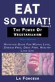 Eat So What! The Power of Vegetarianism Volume 1 (Black and white print), Fonceur La