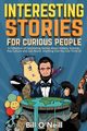 Interesting Stories For Curious People, O'Neill Bill