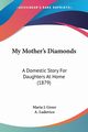 My Mother's Diamonds, Greer Maria J.