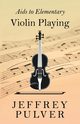 Aids to Elementary Violin Playing, Pulver Jeffrey