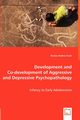 Development and Co-development of Aggressive and Depressive Psychopathology - Infancy to Early Adolescence, Fanti Kostas Andrea