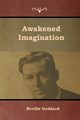 Awakened Imagination, Goddard Neville