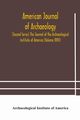 American journal of archaeology (Second Series) The Journal of the Archaeological Institute of America (Volume XXVI), Institute of America Archaeological