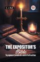 The Expositor's Bible The Prophecies Of Jeremiah With A Sketch Of His Life And Times, Ball C. J.