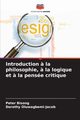 Introduction ? la philosophie, ? la logique et ? la pense critique, Bisong Peter