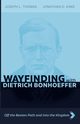 Wayfinding with Dietrich Bonhoeffer, Thomas Joseph L.