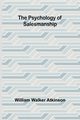 The Psychology of Salesmanship, Walker Atkinson William