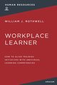 The Workplace Learner, Rothwell William