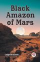 Black Amazon of Mars, Brackett Leigh