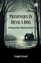 Prisoners In Devil s Bog A Skippy Dare Mystery Story, Lloyd Hugh