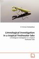 Limnological investigation in a tropical freshwater lake, Chattopadhyay Dr Chinmoy