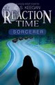 Reaction Time-Sorcerer, Keegan C S